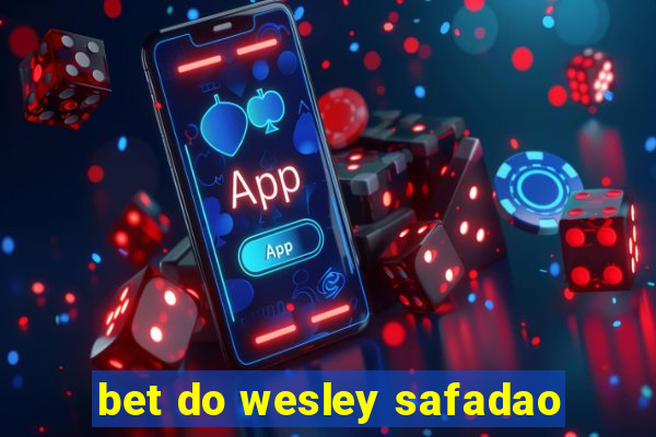 bet do wesley safadao