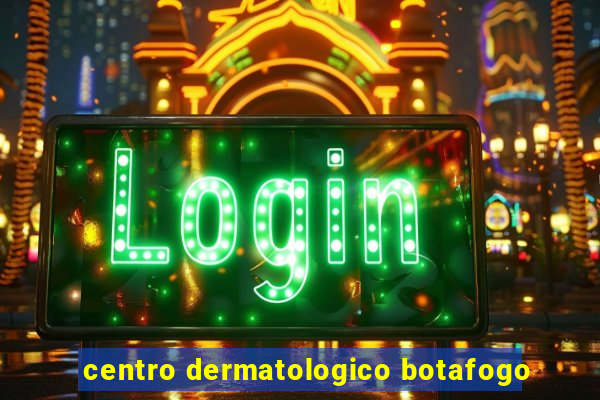 centro dermatologico botafogo