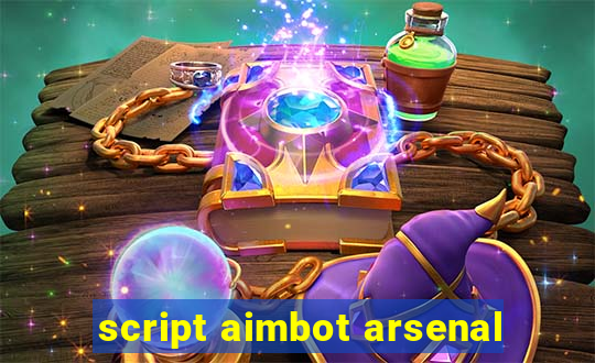 script aimbot arsenal