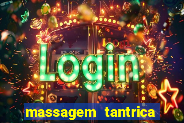 massagem tantrica perto de mim