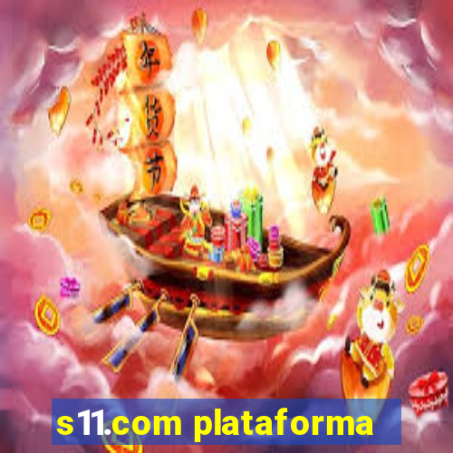 s11.com plataforma