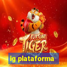 ig plataforma