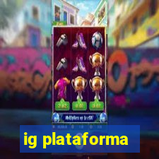 ig plataforma