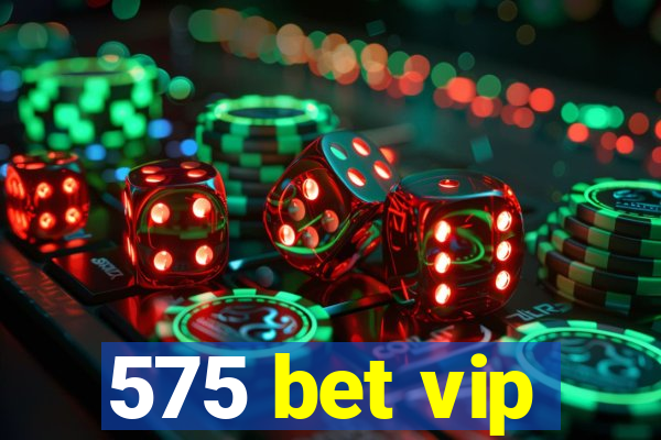 575 bet vip