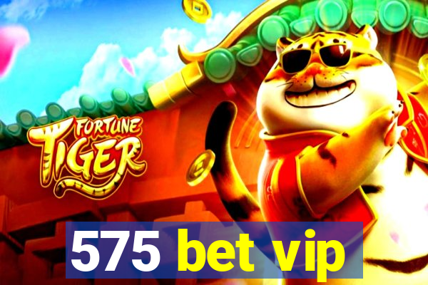 575 bet vip