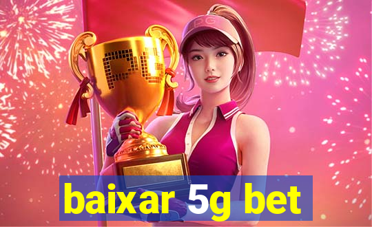 baixar 5g bet