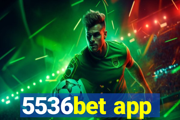 5536bet app