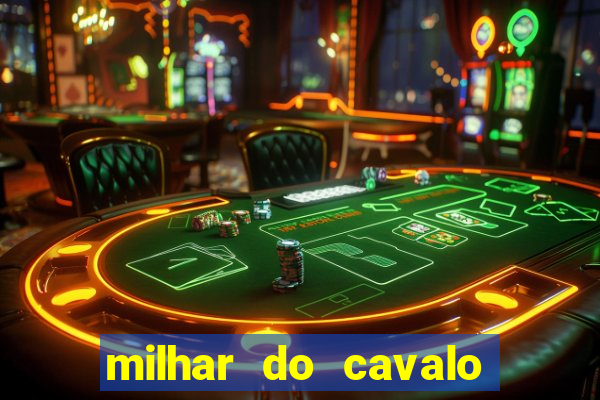 milhar do cavalo que mais sai