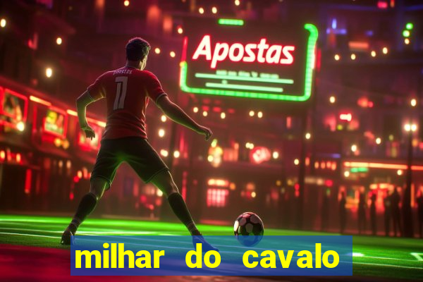 milhar do cavalo que mais sai