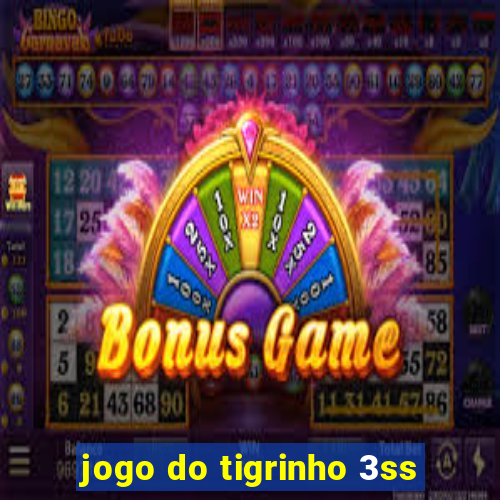 jogo do tigrinho 3ss