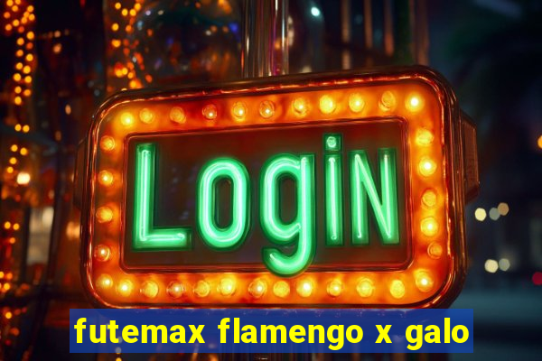 futemax flamengo x galo