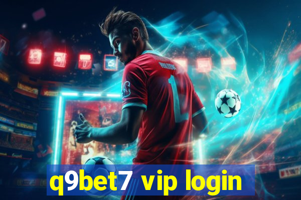 q9bet7 vip login