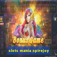 slots mania spirejoy