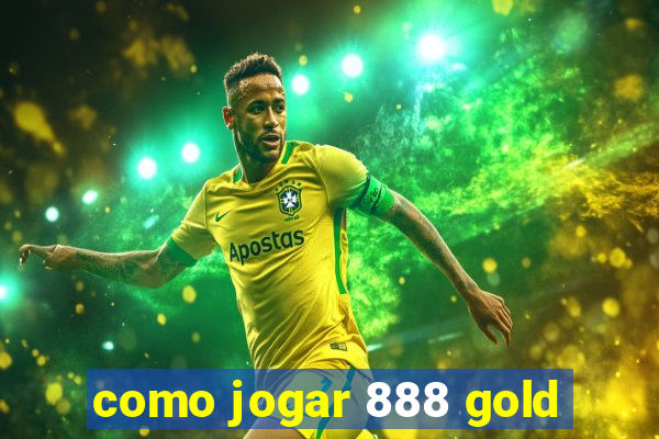 como jogar 888 gold