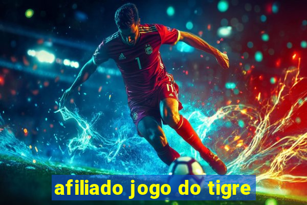 afiliado jogo do tigre