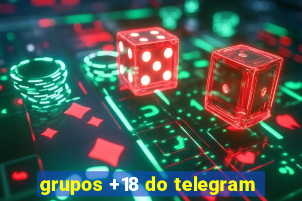 grupos +18 do telegram