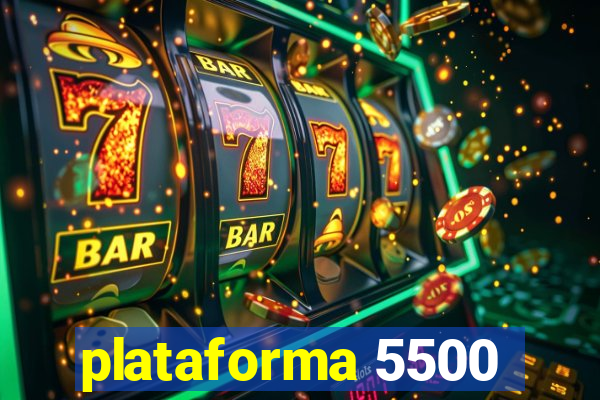 plataforma 5500