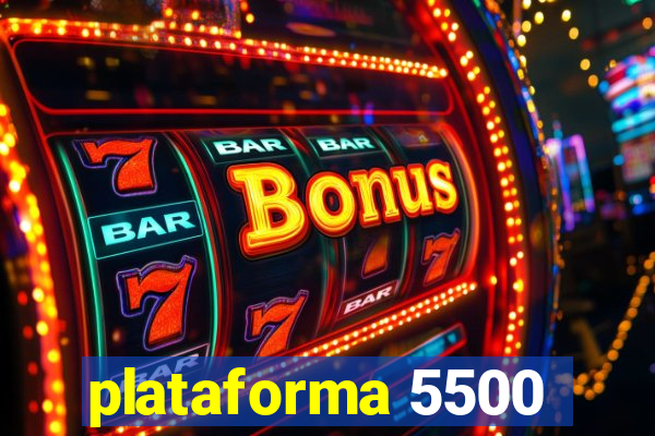 plataforma 5500