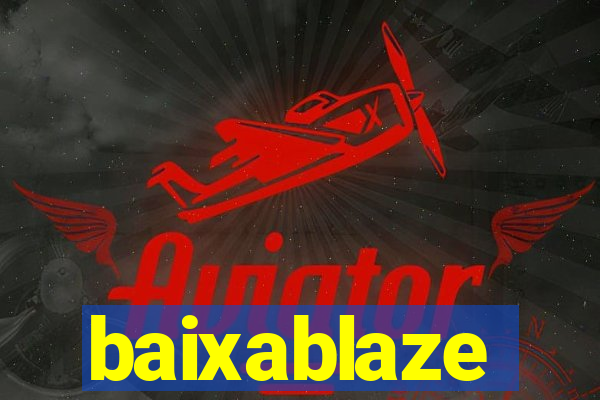 baixablaze