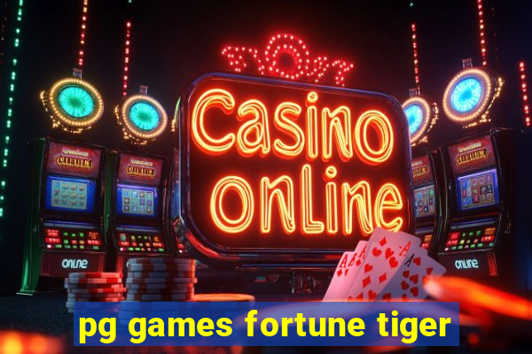 pg games fortune tiger