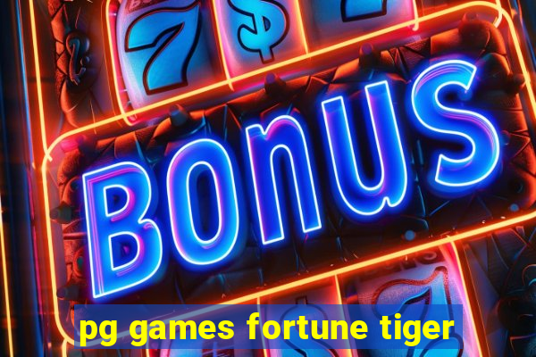 pg games fortune tiger