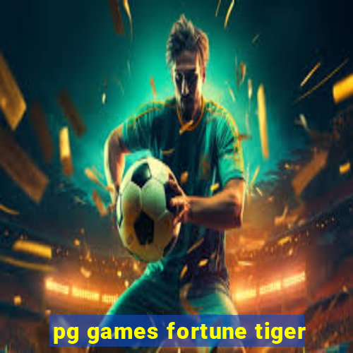 pg games fortune tiger