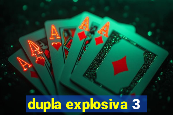 dupla explosiva 3