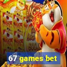 67 games bet