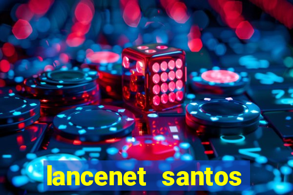 lancenet santos futebol clube