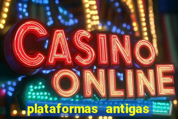 plataformas antigas de jogos slots