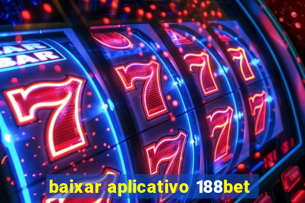 baixar aplicativo 188bet