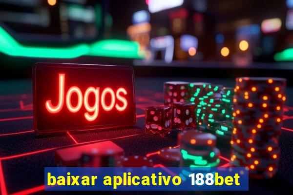 baixar aplicativo 188bet