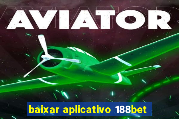 baixar aplicativo 188bet