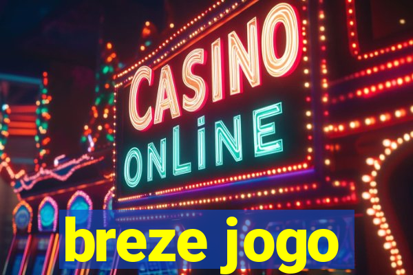 breze jogo