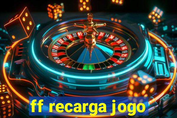 ff recarga jogo