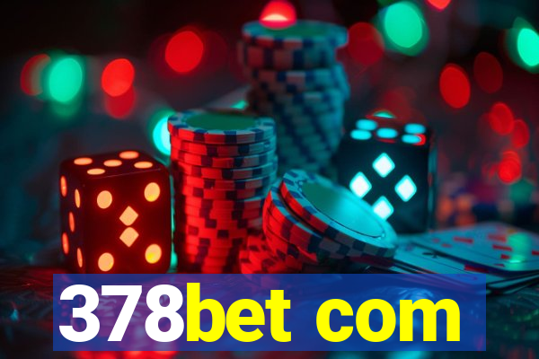 378bet com