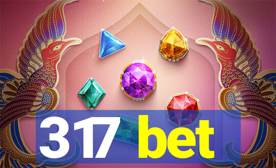 317 bet