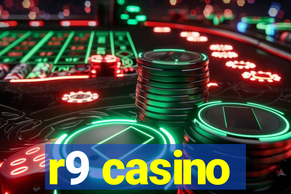 r9 casino