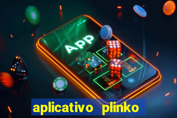 aplicativo plinko paga mesmo