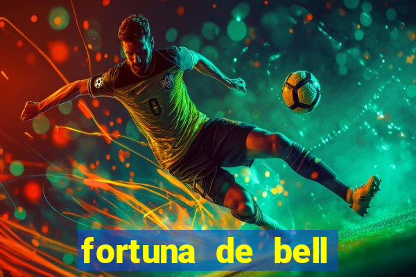 fortuna de bell marques 2024