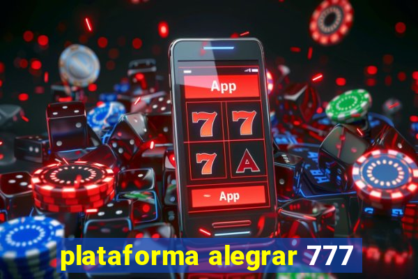 plataforma alegrar 777