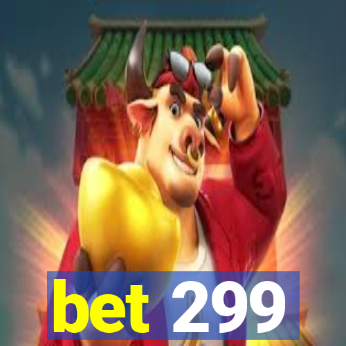 bet 299