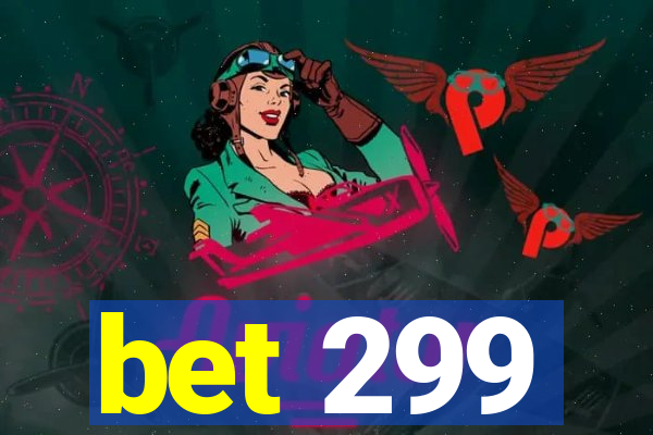 bet 299