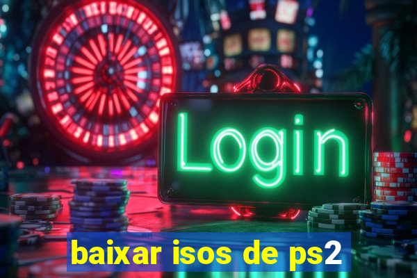 baixar isos de ps2