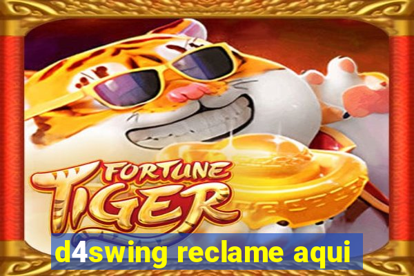 d4swing reclame aqui