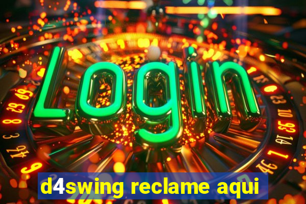 d4swing reclame aqui