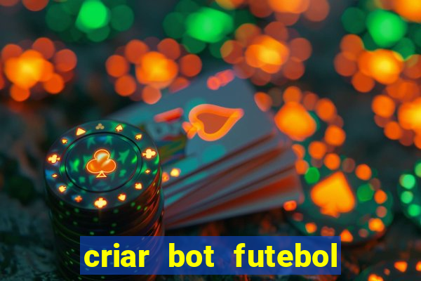 criar bot futebol virtual bet365