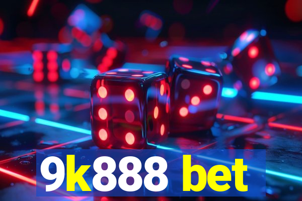 9k888 bet