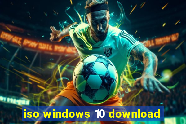 iso windows 10 download