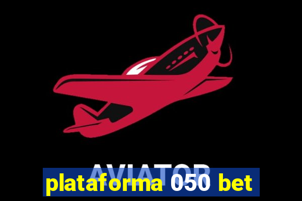 plataforma 050 bet